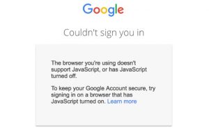 Now you need JavaScript enabled to log into your Google account securely