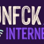 Unfck the Internet
