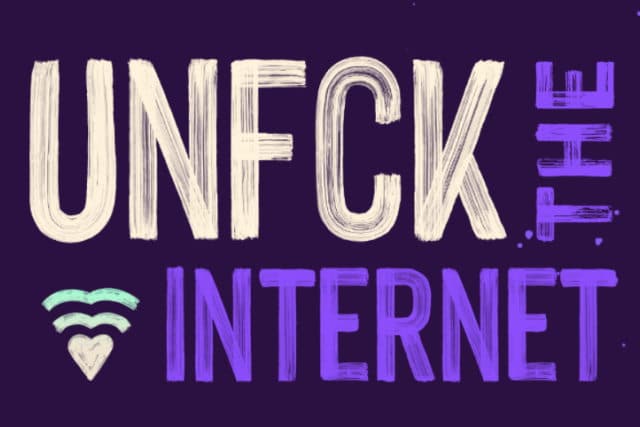 Unfck the Internet