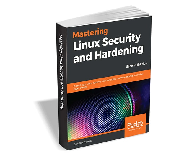 photo of Get 'Mastering Linux Security and Hardening -- Second Edition' ($31.99 value) FREE for a limited time image