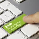 SASE Secure Access Service Edge