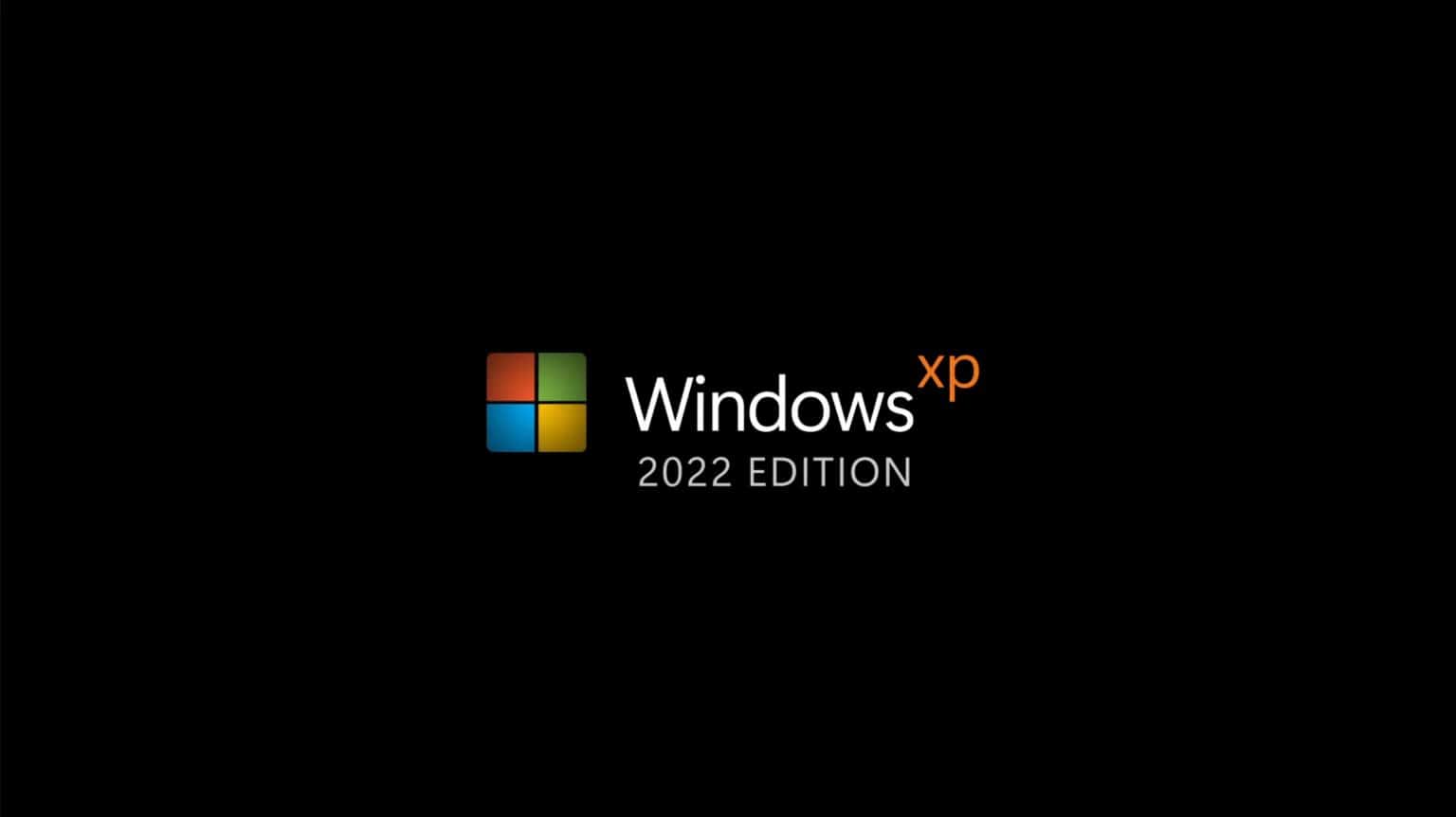 Windows XP 2022 Edition is everything Windows 11 should be