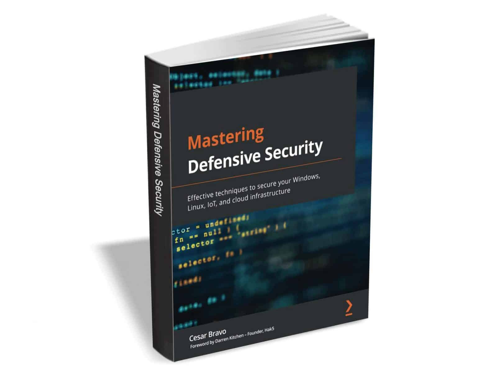 Get 'Mastering Defensive Security' ($49.99 value) FREE for a limited time