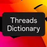 Threads Dictionary