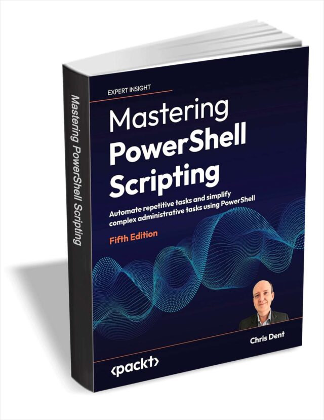 Save $35.99! Get 'Mastering PowerShell Scripting, Fifth Edition' for FREE