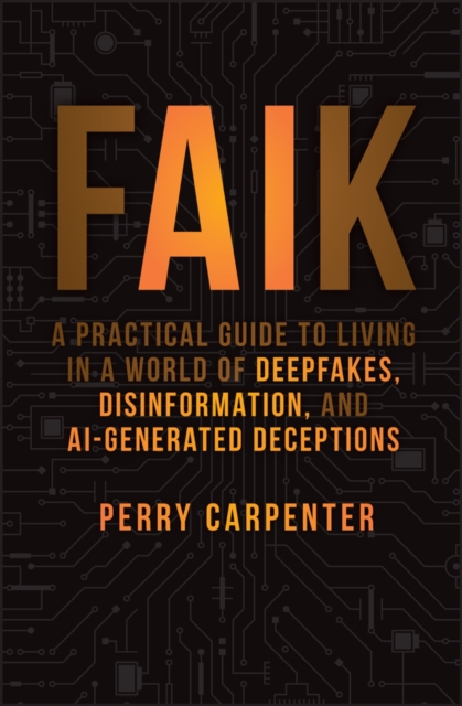 Navigating the world of disinformation, deepfakes and AI-generated deception [Book Review]