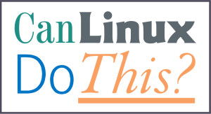 Can Linux Do This? (300 px box)